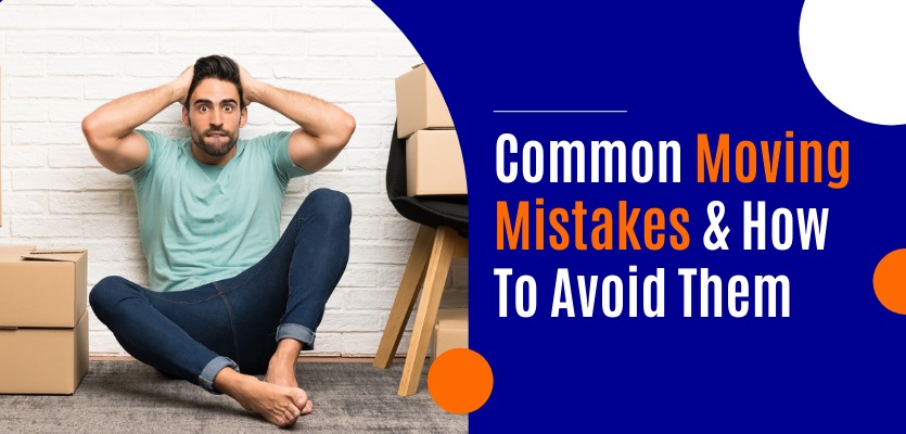 Common Moving Mistakes And How To Avoid Them